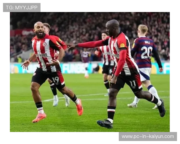 布伦特福德与纽卡斯尔反击战术对比分析 谁能在快速反击中占据优势 布伦特福德与纽卡斯尔反击战术对比分析 谁能在快速反击中占据优势